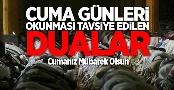 Cuma Günü Okunması Tavsiye Edilen Dualar