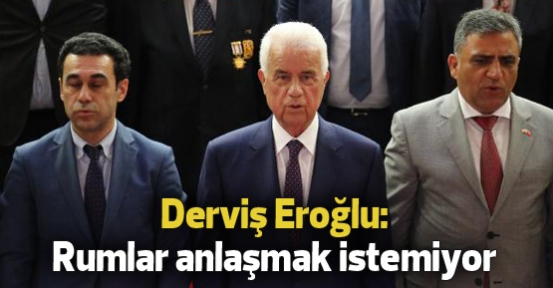 Derviş Eroğlu: Rumlar anlaşmak istemiyor