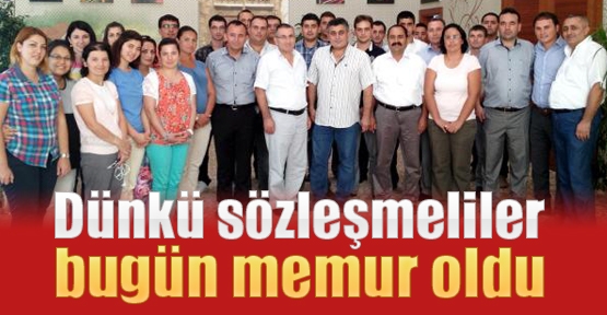 Dünkü sözleşmeliler bugün memur oldu