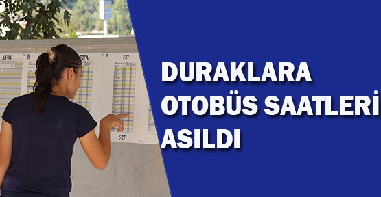 Duraklara Otobüs Saatleri Asıldı