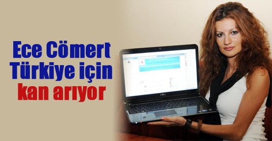 Ece Cömert Türkiye için kan arıyor