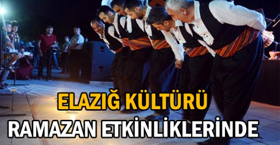 Elazığ kültürü Ramazan etkinliklerinde