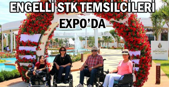 Engelli STK temsilcileri Expo'da