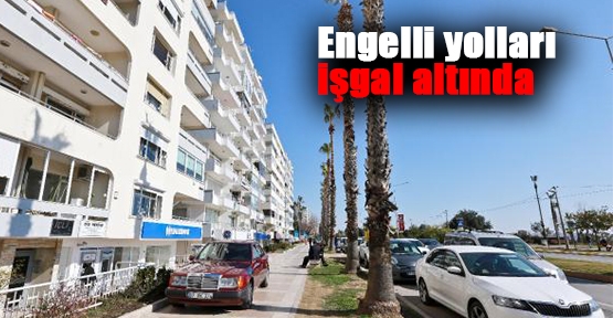 Engelli yolları işgal altında