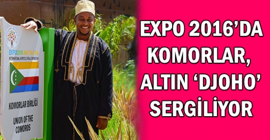 Expo 2016'da Komorlar, altın 'Djoho' sergiliyor