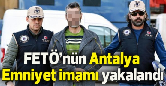 FETÖ'nün 'Antalya emniyet imamı' yakalandı