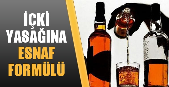 İçki yasağına esnaf formülü