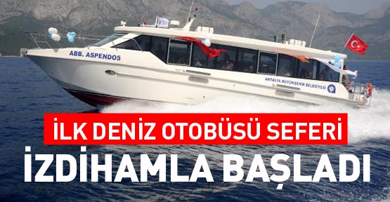 İlk deniz otobüsü seferi izdihamla başladı