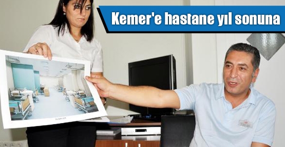 Kemer'de yeni hastane heyecanı