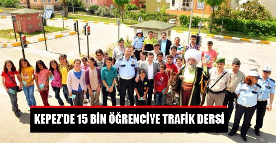 KEPEZ'DE 15 BİN ÖĞRENCİYE TRAFİK DERSİ