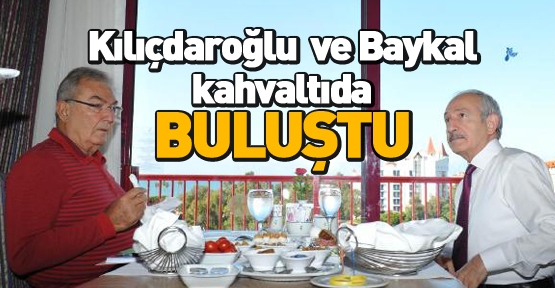 Kılıçdaroğlu ve Baykal kahvaltıda buluştu