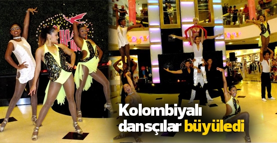 Kolombiyalı dansçılar büyüledi