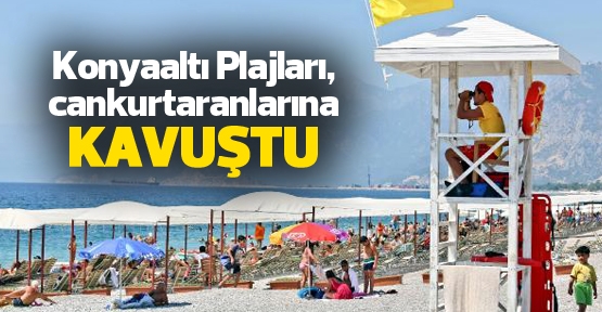 Konyaaltı Plajları, cankurtaranlarına kavuştu