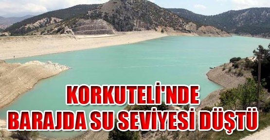 KORKUTELİ'NDE BARAJDA SU SEVİYESİ DÜŞTÜ