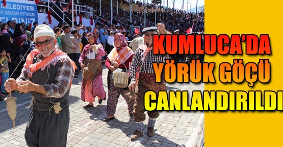 Kumluca'da Yörük Göçü canlandırıldı