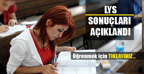 LYS sonuçları açıklandı! Öğrenmek için tıklayınız
