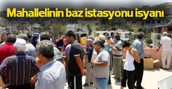 Mahallelinin baz istasyonu isyanı