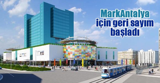 MarkAntalya için geri sayım başladı