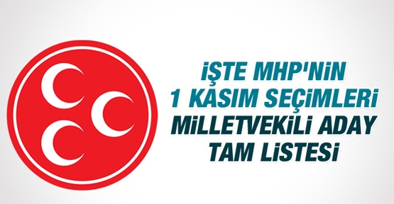 MHP'de milletvekili aday listeleri netleşti!