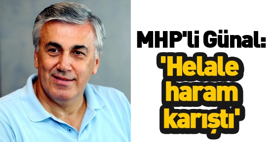 MHP'li Günal :Türgev için 'helale  haram karıştı'