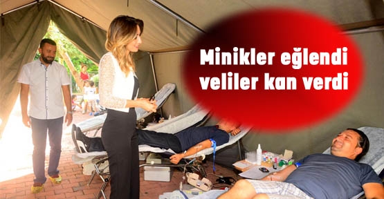 Minikler eğlendi, veliler kan verdi