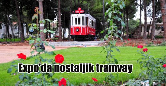 Nostaljik tramvay EXPO 2016'da   