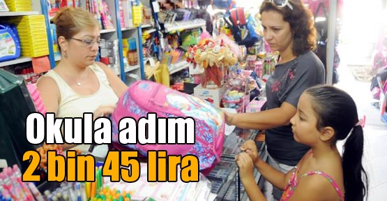 Okula adım 2 bin 45 lira