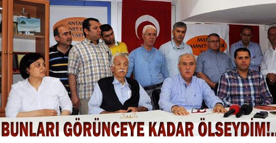 Polisin baskın yaptığı vakfın başkanı: Bunları görünceye kadar ölseydim