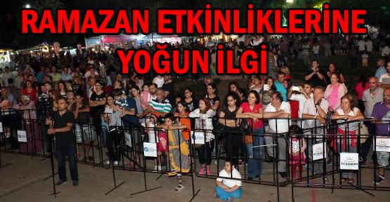 Ramazan etkinliklerine yoğun ilgi