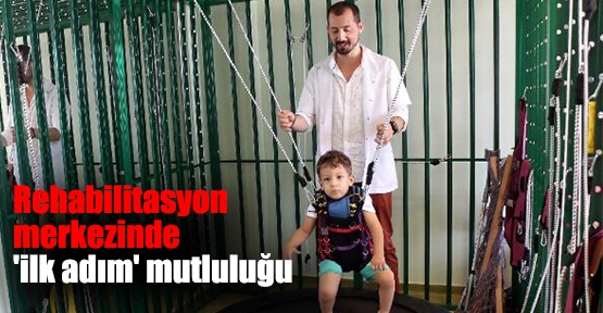 Rehabilitasyon merkezinde 'ilk adım' mutluluğu