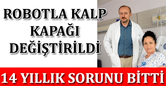 Robotla kalp kapağı değiştirildi