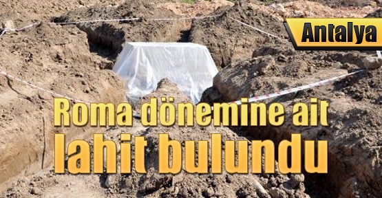 Roma dönemine ait lahit bulundu