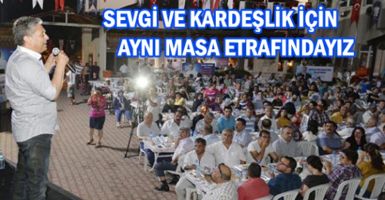 'Sevgi ve kardeşlik için aynı masa etrafındayız'