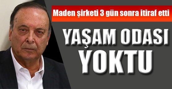 Soma Holding: Madende Yaşam Odamız Yoktu