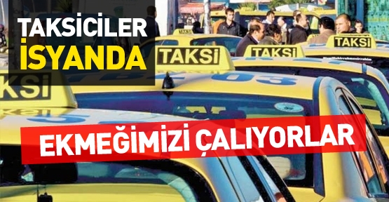 Taksiciler İSYANDA!