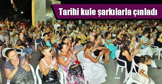 Tarihi kule şarkılarla çınladı