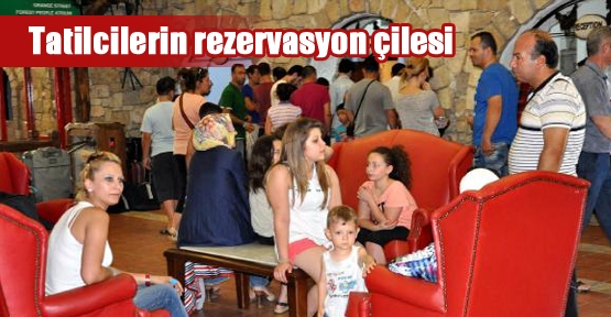 Tatilcilerin rezervasyon çilesi