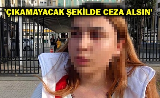 Babası için en ağır cezayı istedi