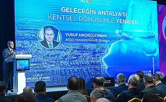 Antalya’da kentsel dönüşüm masaya yatırıldı