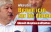 Akaydın: Benim için zor bir dönem