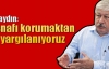 Akaydın: Esnafı korumaktan yargılanıyoruz