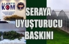 Alanya'da seraya uyuşturucu baskını
