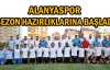 Alanyaspor sezon hazırlıklarına başladı