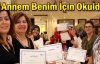 'Annem Benim İçin Okulda'