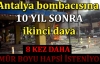 Antalya bombacısına 10 yıl sonra ikinci dava