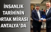 Antalya, insanlık tarihinin ortak mirasına sahip