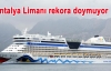 Antalya Limanı geçen yılı rekorla kapattı.