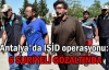 Antalya'da IŞİD operasyonu: 6 Suriyeli gözaltında