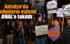 Antalya'da kadınların eylemi OHAL'e takıldı