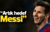 'Artık hedef Messi'